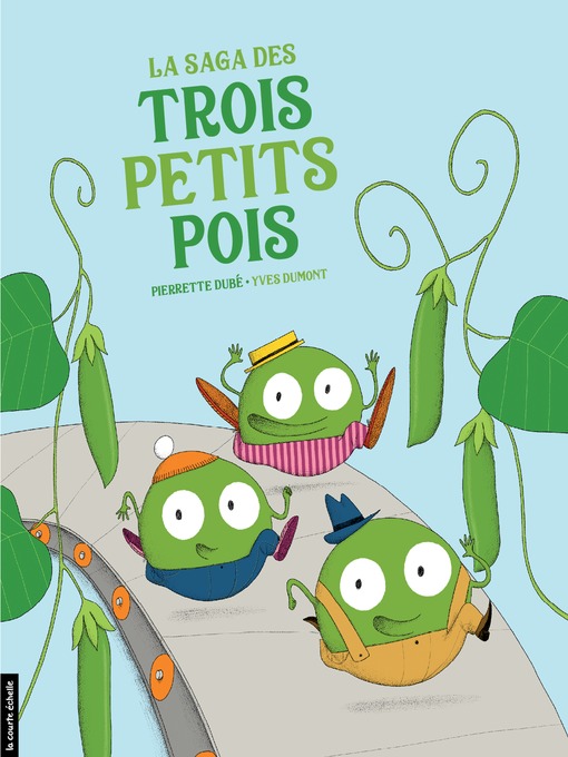 Title details for La saga des trois petits pois by Pierrette Dubé - Available